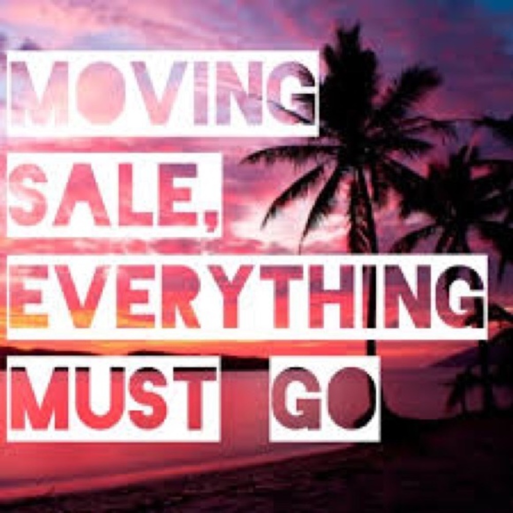 MOVING!! Everything must go!